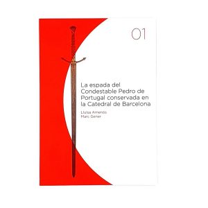 Llibre "La espada del condestable Pedro de Portugal conservada en la Catedral de Barcelona"
